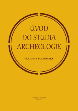 Úvod do studia archeologie - Vladimír Podborský