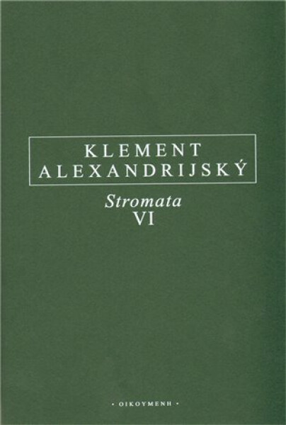 Stromata VI - Klement Alexandrijský