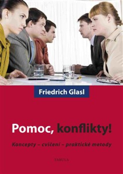 Pomoc, konflikty! Friedrich Glasl