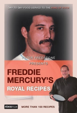 Freddie Mercury’s Royal Recipes Peter Freestone