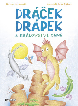Dráček Drápek a Království ohně - Barbora Kvasnovská