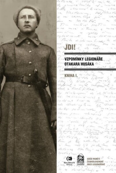 Jdi! - Vzpomínky legionáře Otakara Husáka I. - Otakar Husák