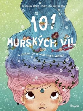 101 morských víl a všetko, čo o nich musíš vedieť (slovensky)