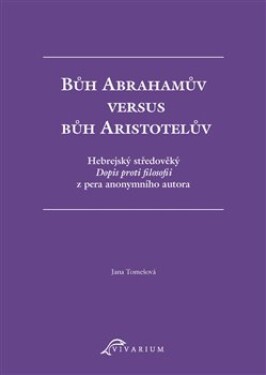 Bůh Abrahamův versus Bůh Aristotelův Jana Tomešová