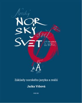 Norský svět - Základy norského jazyka a reálií - Jarka Vrbová