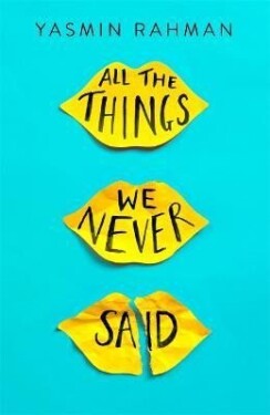 All the Things We Never Said - Yasmin Rahmanová