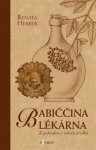 Babiččina lékárna - Z pokladnice našich předků, 3. vydání - Herber Renata Raduševa