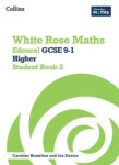 White Rose Maths — Edexcel GCSE 9-1 Higher Student Book 2 - Clasper, Robert