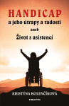 Handicap a jeho útrapy a radosti - Kristýna Kolenčíková