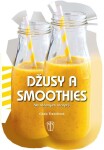 Džusy smoothies 50 snadných receptů Cinzia Trenchiová