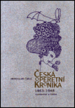 Česká operetní kronika 1863-1948 Miroslav Šulc