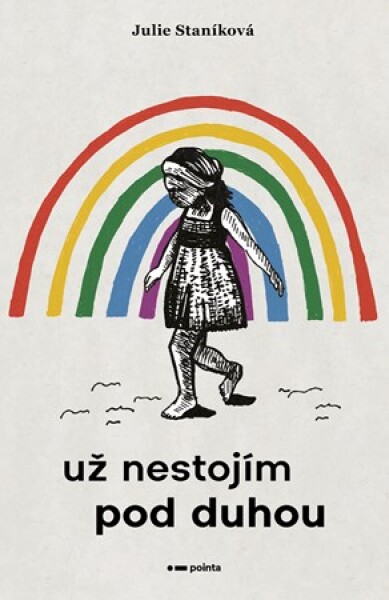 Už nestojím pod duhou