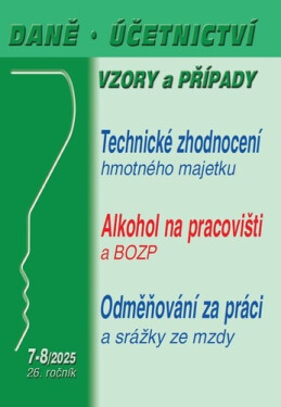 DÚVaP 7-8/2025 Daně, účetnictví, vzory a případy - Technické zhodnocení hmotného majetku a ZDP, Alkohol na pracovišti a BOZP