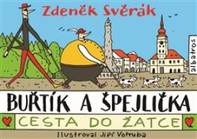 Buřtík Špejlička Cesta do Žatce Zdeněk Svěrák