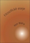 Filosofické eseje Petr Bláha