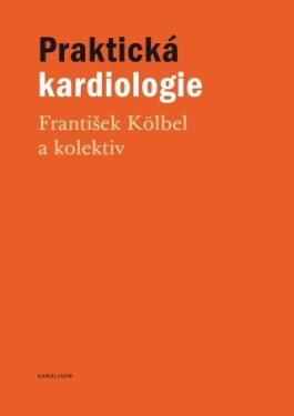Praktická kardiologie - František Kölbel - e-kniha