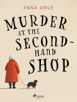 Murder at the Second–Hand Shop - Anna Grue