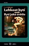 Lehkost bytí Frank Wilczek