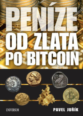 Peníze od zlata po bitcoin Pavel Juřík