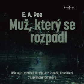 Muž, který se rozpadl - Edgar Allan Poe - audiokniha