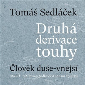 Druhá derivace touhy 1: Člověk duše-vnější - CDmp3 (Čte Tomáš Sedláček a Martin Myšička) - Tomáš Sedláček