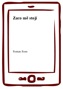 Zaco mě stojí - Roman Rous