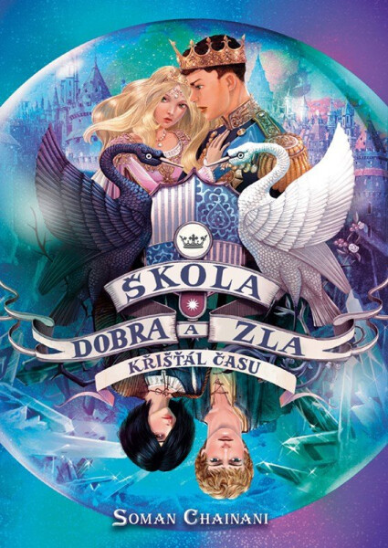 Škola dobra a zla 5 - Křišťál času - Soman Chainani