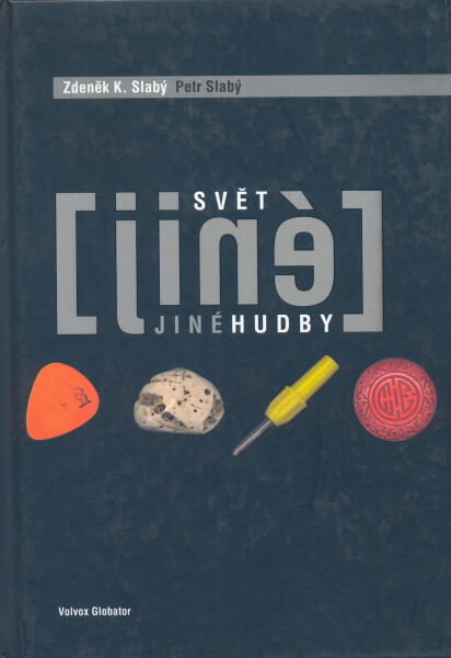 Svět jiné hudby I. - Zdeněk K. Slabý, Petr K. Slabý