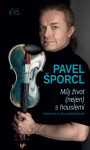 Pavel Šporcl - Můj život (nejen) s houslemi - Václav Žmolík, Petr Šporcl - e-kniha