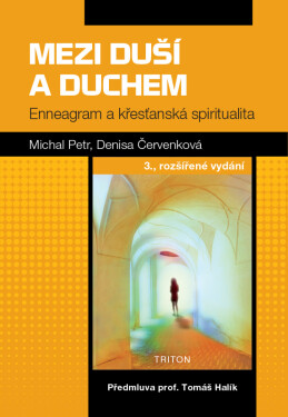 Mezi duší a Duchem, 3.rozšířené vydání - Denisa Červenková, Michal Petr