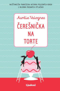 Čerešnička na torte - Aurélie Valognes