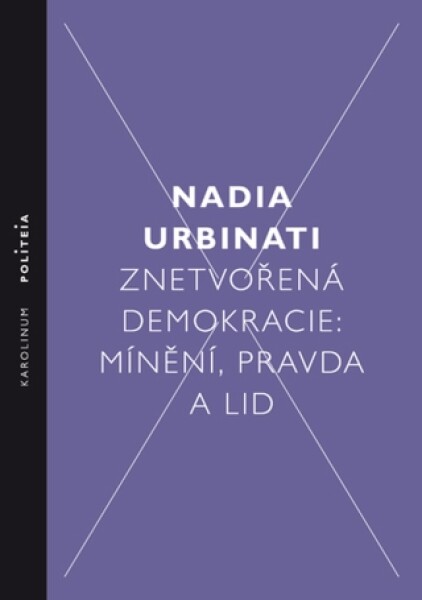 Znetvořená demokracie - Nadia Urbinati - e-kniha