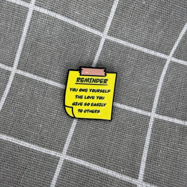 Pinarna.cz REMINDER - You owe yourself the love you give so easily to others / PŘIPOMÍNKA - Dlužíš si lásku, kterou tak snadno dáváš ostatním