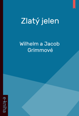 Zlatý jelen - Wilhelm a Jacob Grimmové