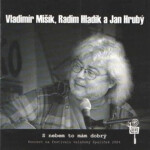 LP Vladimír Mišík, Radim Hladík, Jan Hrubý - S nebem to mám dobrý - Radim Hladík