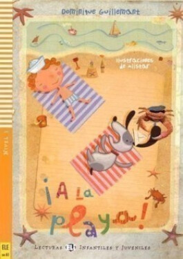 Lecturas ELI Infantiles y Juveniles 1/A1: A la playa!+ Downloadable Multimedia - Dominique Guillemant