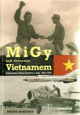 MiGy nad severním Vietnamem Roger Boniface