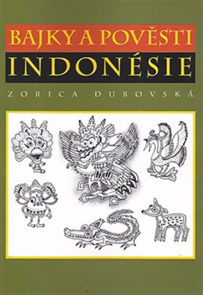 Bajky a pověsti Indonésie - Zorica Dubovská