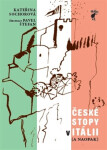 Itálie České stopy Itálii naopak) Kateřina Sochorová