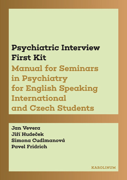 Psychiatric Interview First Kit - Vevera Jan, Hudeček Jiří, Simona Cudlmanová, Pavel Fridrich