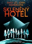 Skleněný hotel Emily St. John Mandelová