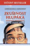 Zkušenost hlupáka aneb klíč k prozření - Jak se zbavit brýlí, 2. vydání - Mirzakarim Norbekov