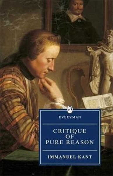 Critique of Pure Reason - Immanuel Kant