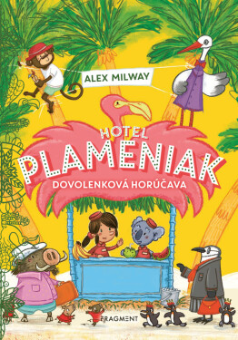 Hotel Plameniak 2: Dovolenková horúčava - Alex Milway