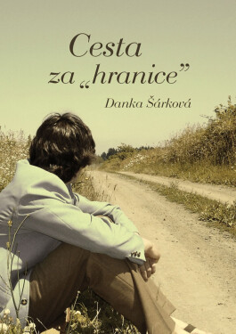 Cesta za "hranice" - Danka Šárková