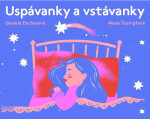 Uspávanky vstávanky Daniela Fischerová