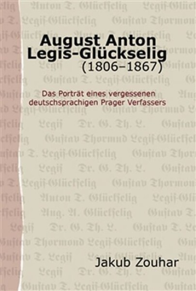 August Anton Legis-Glückselig (1806–1867) Jakub Zouhar