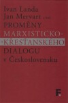 Proměny marxisticko-křesťanského dialogu v Československu