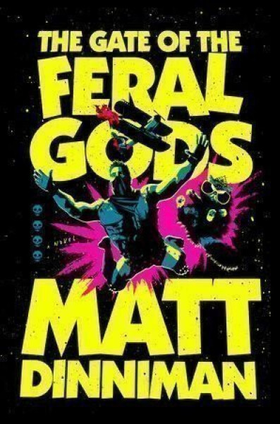 Gate of the Feral Gods - Matt Dinniman