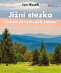 Jižní stezka Českem od východu západu Jan Hocek